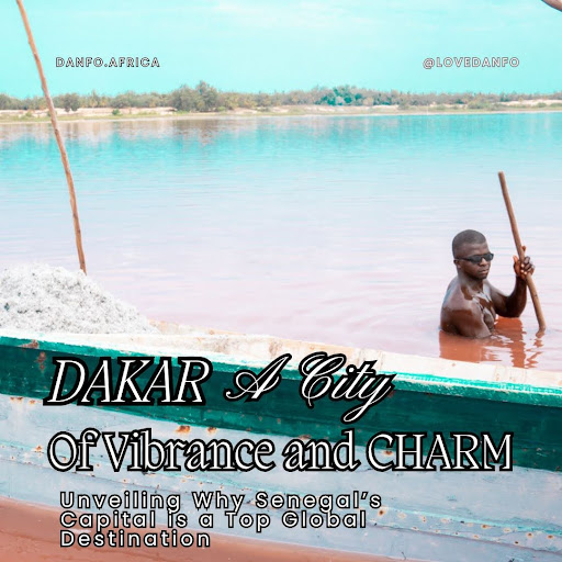 Explore Dakar: A City of Vibrance and Charm